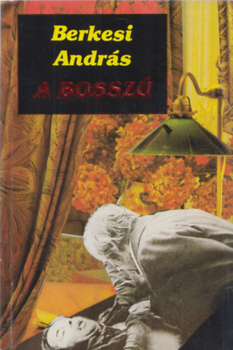 Berkesi Andrs - A bossz (dediklt)