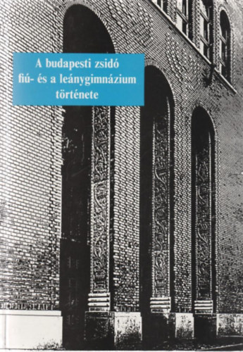 Felkai László - A budapesti zsidó fiú- és leánygimnázium története