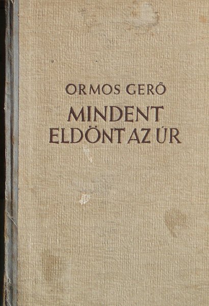 Ormos Ger� - Mindent eld�nt az �r