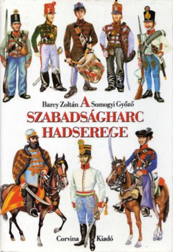 SZERZŐ Barcy Zoltán SZERKESZTŐ Dr. Benedekné Lukáts Júlia GRAFIKUS Somogyi Győző - Királyért és hazáért A honvédgyalogság, A honvédlovasság, Magasabb honvéd parancsnokságok, Ruházat és felszerelés , A honvédség fegyverzete,Tisztképzés, Zenészek és hangászok , Élelmezés, Elhelyezés