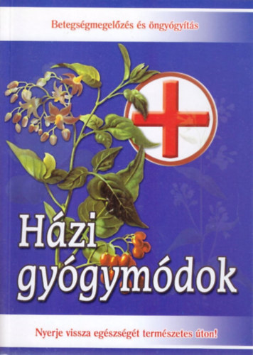 Hzi gygymdok - Nyerje vissza egszsgt termszetes ton!