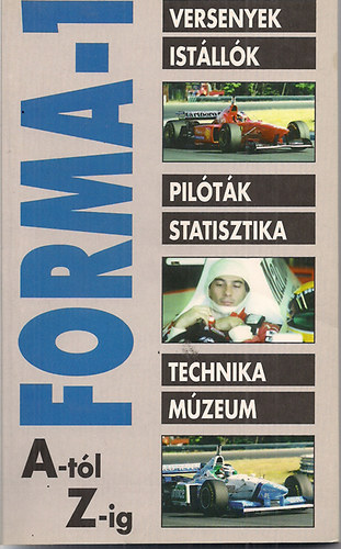 Horváth István (összeállította) - Forma-1 A-tól Z-ig