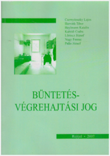 Csernynszky - Horvth - Heylmann - Kabdi - Lrincz - Nagy -  Pallo - Bntets-vgrehajtsi jog