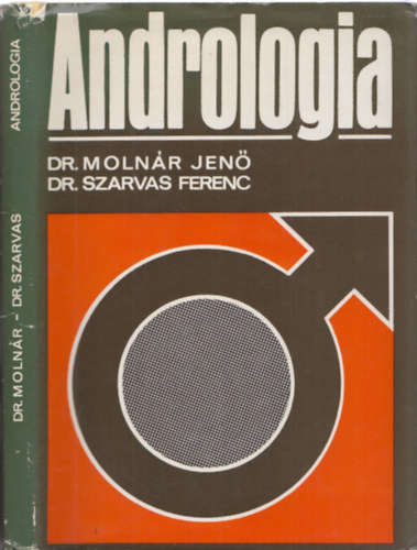 Dr.Szarvas Ferenc Dr.Moln�r Jen� - Andrologia (A f�rfi genitalis szervek m�k�d�szavarai �s gy�gy�t�suk)