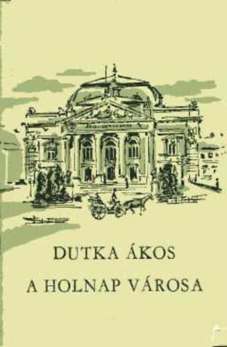 Dutka �kos - "A Holnap" v�rosa