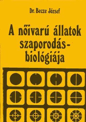 Becze Jzsef dr. - A nivar llatok szaporodsbiolgija