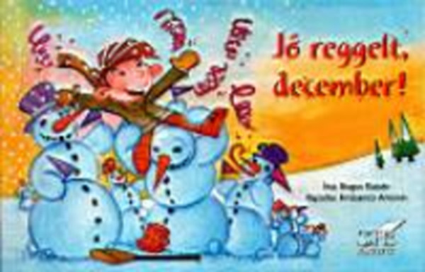 Bogos Katalin; Krizsanics An - J reggelt, december!