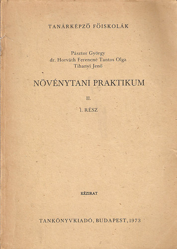 Psztor - Horvth - Tihanyi - Nvnytani praktikum II./I. rsz