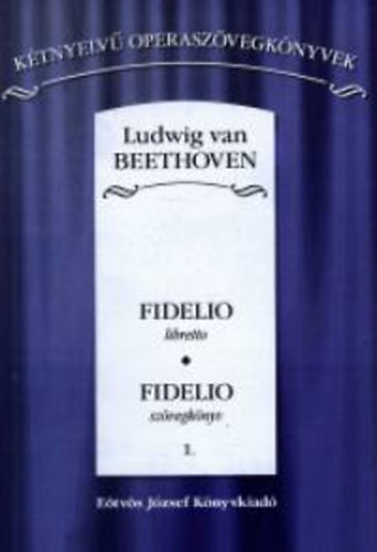 Beethoven, Ludwigvan - Fidelio szövegkönyv