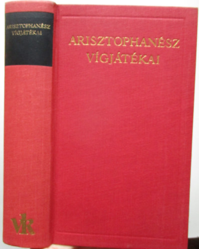 Arisztophan�sz - Arisztophan�sz v�gj�t�kai