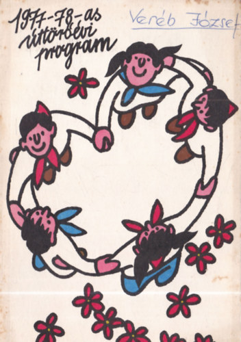 Ismeretlen Szerző - A Magyar Úttörők Szövetségének 1977/78-as úttörőévi programja