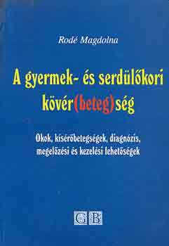 Dr. Rod Magdolna - A gyermek- s serdlkori kvr(beteg)sg