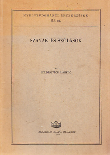 Hadrovics Lszl - Szavak s szlsok