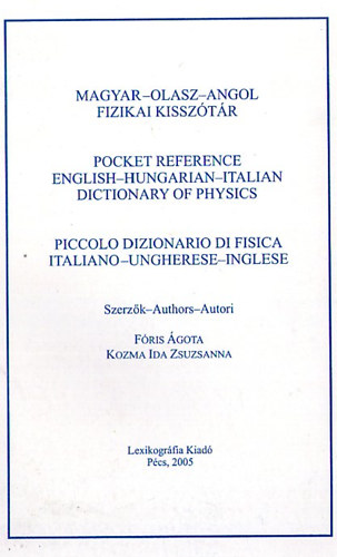 F�ris �gota-Kozma Ida Zsuzsanna - Magyar-Olasz-Angol fizikai kissz�t�r