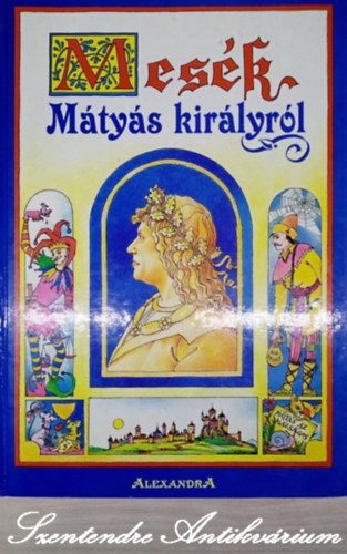 Decsi Imre (szveg), Bosnyk M. (ill.) - Mesk Mtys kirlyrl - Bosnyk M. sznes illusztrciival (sajt kppel)