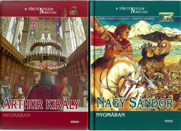 2 db A Történelem Nagyjai, Arthur király nyomában, Nagy Sándor nyomában