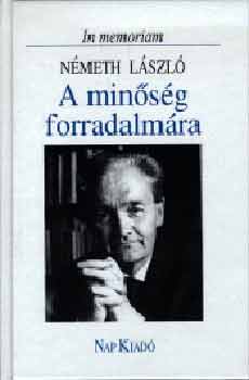 Monostori Imre (szerk.) - A minsg forradalmra (In memorian Nmeth Lszl)