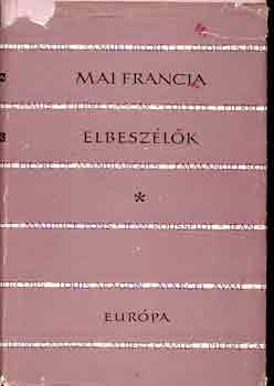 Balzs Gyrgy (szerk.) - Mai francia elbeszlk