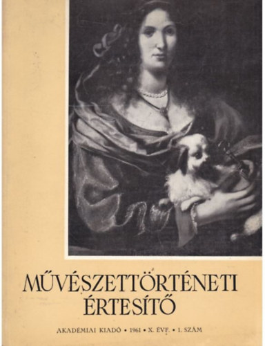 Flep Lajos (fszerk) - Mvszettrtneti rtest-1961 (X. vf., 1. szm)