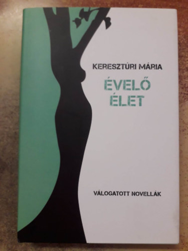 Keresztúri Mária - Évelő élet