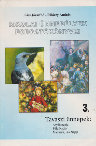 Kiss Jzsefn, Plczy Andrs - Iskolai nneplyek forgatknyvei 3.