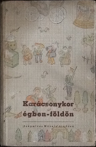 Szpmves Mhely - Karcsonykor gben-fldn