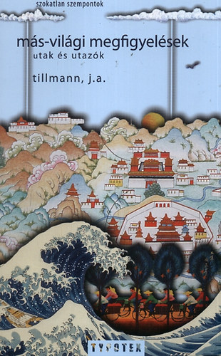 J. A. Tillmann - Ms-vilgi megfigyelsek - Utak s utazk