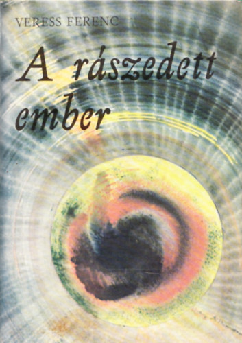 Veress Ferenc - A rászedett ember (Dedikált)