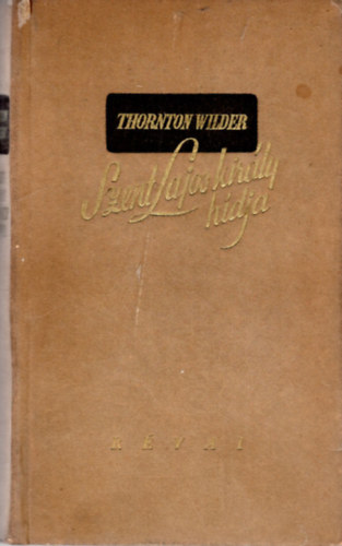 Thornton Wilder - Szent Lajos kirly hdja