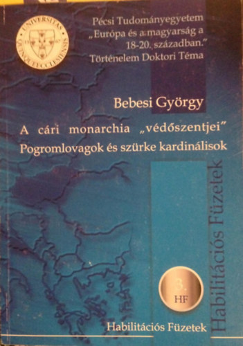 Bebesi Gyrgy - A cri monarchia "vdszentjei" - Progromlovagok s szrke kardinlisok