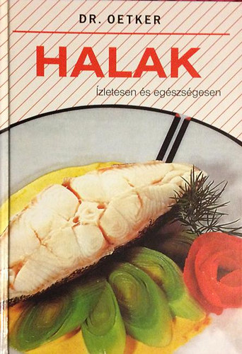 Grafo Kiad - Halak: zletesen s egszsgesen (Dr. Oetker)