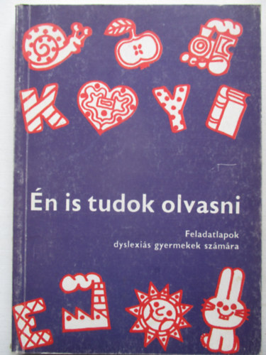 Meixner Ildikó - Én is tudok olvasni - feladatlapok dyslexiás gyermekek számára