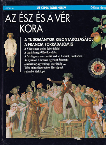 Larousse-Officina Nova - Az ész és a vér kora (Új képes történelem)