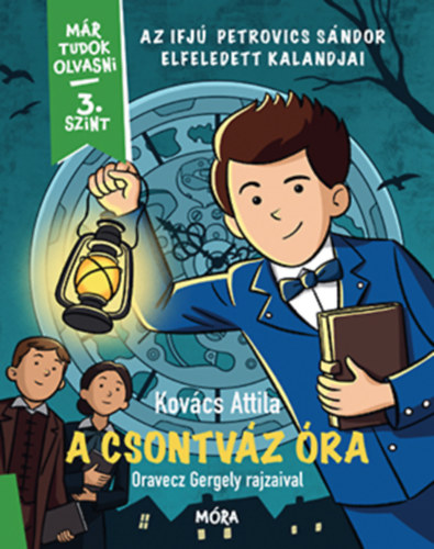Kovcs Attila - A csontvz ra - Az ifj Petrovics Sndor elfeledett kalandjai