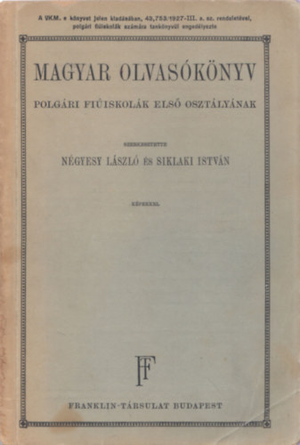 Négyesy László (szerk.); Siklaki István (szerk.) - Magyar olvasókönyv (a polgári fiúiskolák II. osztálya számára)
