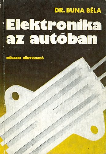 Dr.Buna B�la - Elektronika az aut�ban