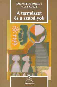 Changeux, J.-P. -Ricoeur, P. - A termszet s a szablyok