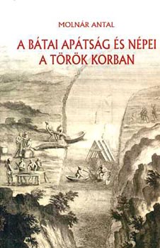 Moln�r Antal - A b�tai ap�ts�g �s n�pei a t�r�k korban