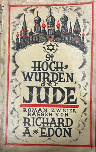 don, Richard A. [d.i. Richard Deutsch] - Se. Hochwrden, der Jude. Roman zweier Rassen.