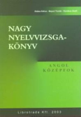 dsz Edina - Bajczi Tnde - Kerekes Zsolt - Nagy nyelvvizsgaknyv - Angol kzpfok