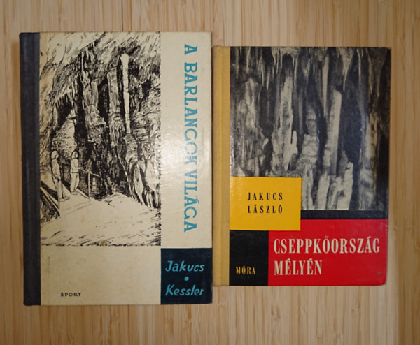 Dr. Jakucs László, Kessler - 2 könyv a barlangászatról: A barlangok világa, Cseppkőország mélyén