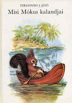 Tersánszky Józsi Jenő - Misi Mókus kalandjai