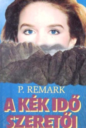 P. Remark - A k�k id� szeret�i