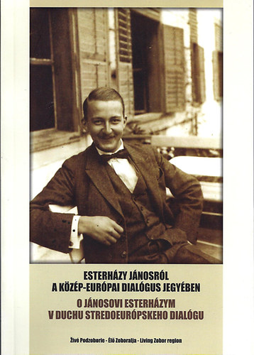 Esterh�zy J�nosr�l a k�z�p-eur�pai dial�gus jegy�ben - O J�nosovi Esterh�zym v duchu stredoeur�pskeho dial�gu