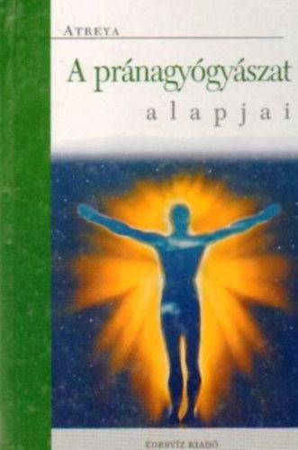 Atreya - A pránagyógyászat alapjai
