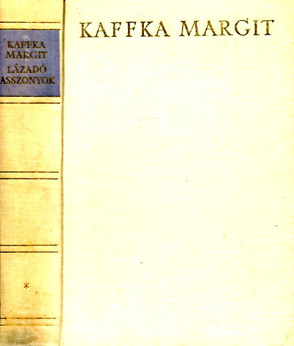 Kaffka Margit - L�zad� asszonyok I.