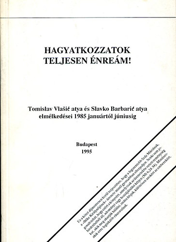Hagyatkozzatok teljesen nrem!