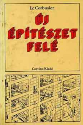 Le Corbusier - �j �p�t�szet fel�