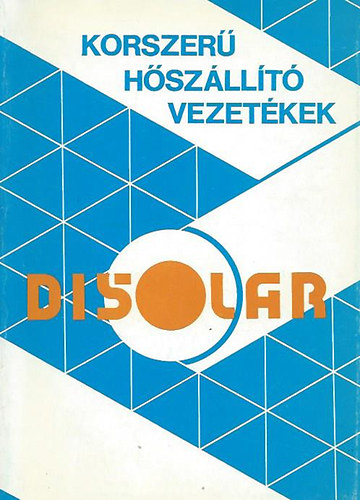dr. Dezs� Gy�rgy f�szerk. - Korszer� h�sz�ll�t� vezet�kek (D-Isolar rendszer)