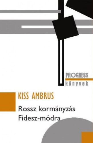 Kiss Ambrus - Rossz kormnyzs Fidesz-mdra
